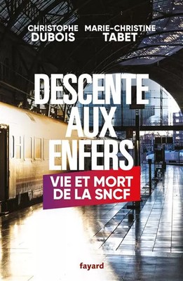 Abstieg in die Hölle: Leben und Tod der SNCF, Marie-Christine Tabet und Christoph