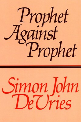 Simon John DeVries Prophet Against Prophet (Taschenbuch)