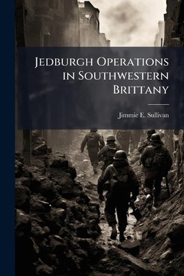 Jedburgh Operations in Southwestern Brittany by Jimmie E. Sullivan Paperback Boo