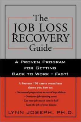 The Job Loss Recovery Guide: A Proven Program for Getting Back to Work -- Fast!,