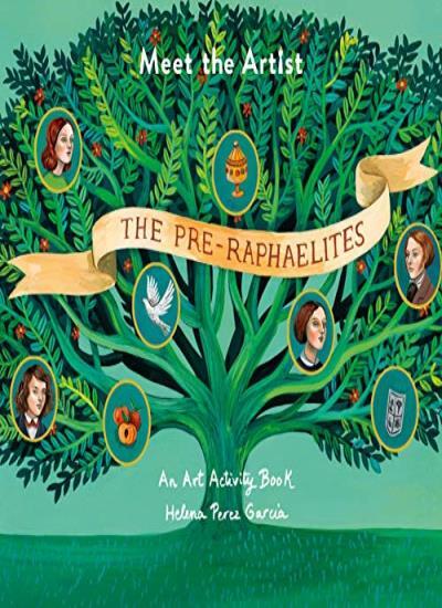 Meet the Artist : The Pre-Raphaelites: An Art Activity Book: 4-H