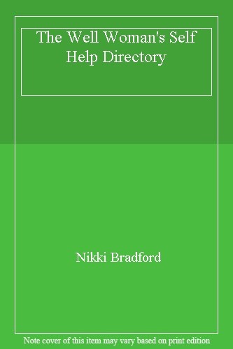 The Well Woman's Self Help Directory By Nikki Bradford