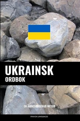 Ukrainsk ordbok: En ?mnesbaserad metod by Pinhok Languages (Swedish) Paperback B