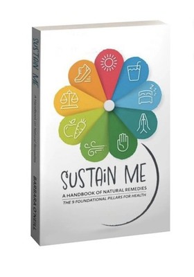 Sustain Me by Barbara O'Neill Book A Handbook Of Natural Remedies. 9 Foundationa