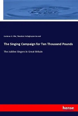 Gustavus D. Pike (u. a.) | The Singing Campaign for Ten Thousand Pounds | Buch
