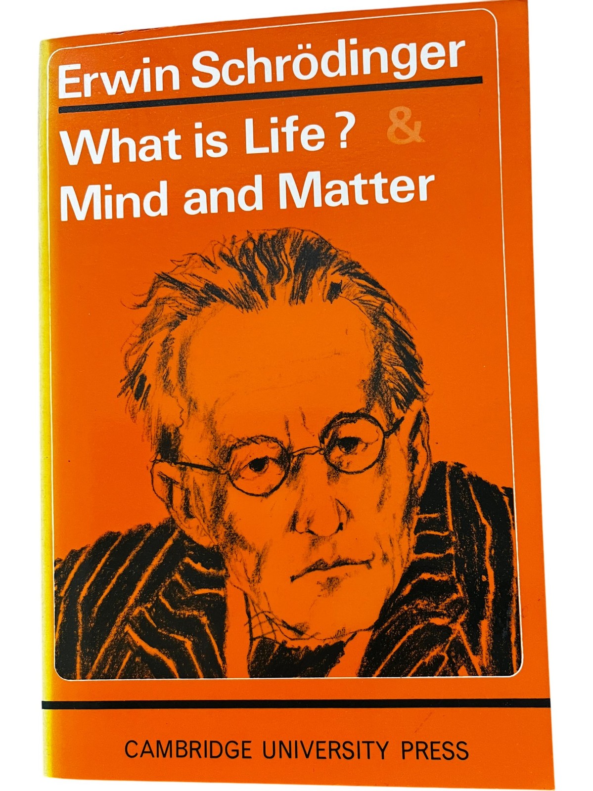 Erwin Schrödinger What Is Life Mind and Matter Cambridge University Press