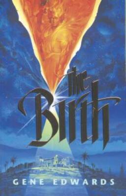The Birth (Chronicles of the Door 2) - Paperback By Edwards, Gene - GOOD