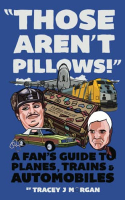 Those Aren't Pillows!: a Fan's Guide to Planes, Trains  -  NEW Tracey J Morgan 2