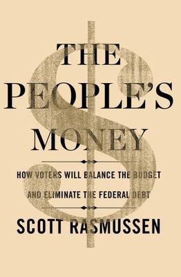 The People's Money: How Voters Will Balance the Budget and Eliminate the Federa
