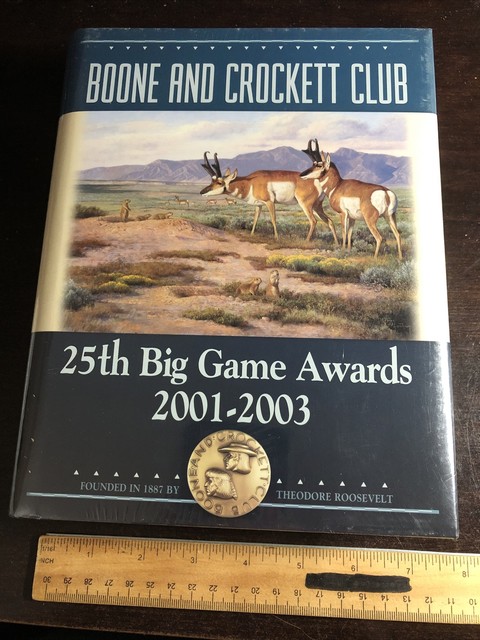 Boone and Crockett Club's 25th Big Game Awards, 2001-2003 by Jack ...