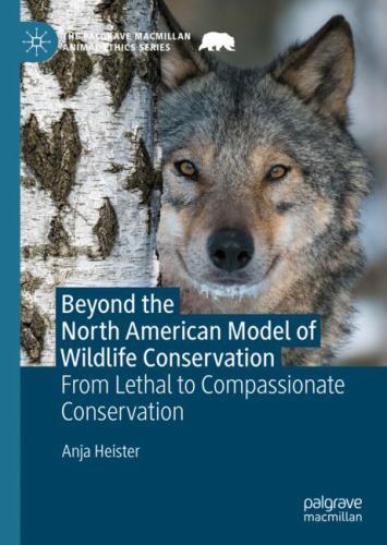 Beyond the North American Model of Wildlife Conservation : From Lethal to ...