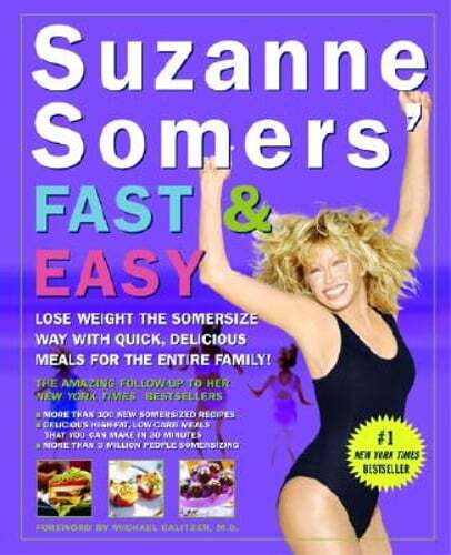 Suzanne Somers' Fast & Easy: Lose Weight the Somersize Way with Quick, Delicious