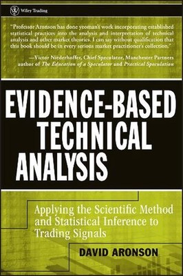 Evidence-Based Technical Analysis: Applying the Scientific Method and Statistica