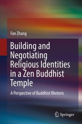 Zhang - Building and Negotiating Religious Identities in a Zen Buddhis - X555z