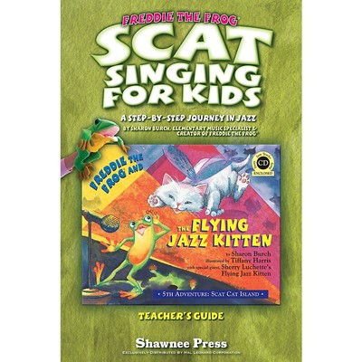Scat Singing for Kids (A Step-By-Step Journey in Jazz) TEACHER by Sharon Burch