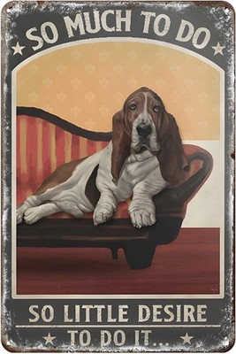 Funny Tin Metal Signs Basset Hound Dog So Much to Do So Little Desire to Do It 
