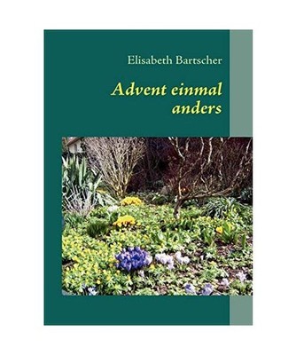 Advent einmal anders, Bartscher, Elisabeth