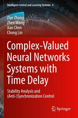 Ziye Zhang (u. a.) | Complex-Valued Neural Networks Systems with Time Delay