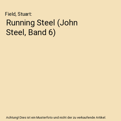 Running Steel (John Steel, Band 6), Field, Stuart