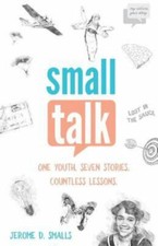 Small Talk : One Youth. Seven Stories. Countl...