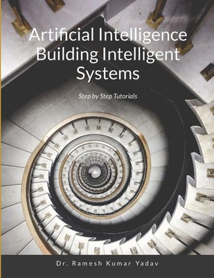 Artificial Intelligence Building Intelligent Systems Step by Step Tutorials Buch