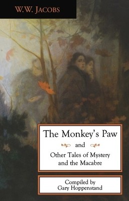 The Monkey's Paw and Other Tales by W.W. Jacobs, Gary Hoppens... - 9780897334419