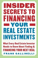 Insider Secrets To Financing Your Real Estate Investments Frank Gallinelli Buch