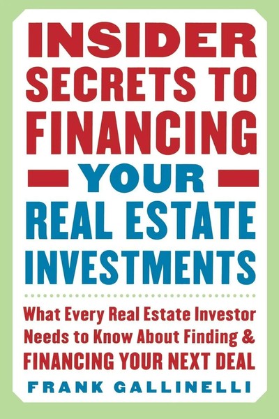 Insider Secrets To Financing Your Real Estate Investments Frank Gallinelli Buch-image