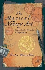 The Magical Notary Art, Frater  Barrabbas,  Paperb