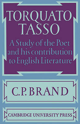 Torquato Tasso A Study of the Poet and of his Contribution to English Literature