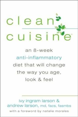 Clean Cuisine: An 8-Week - Paperback, by Larson Ivy; Larson - Very Good