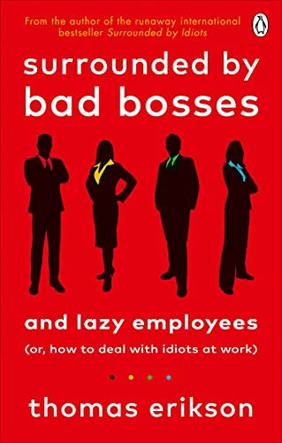 Surrounded by Bad Bosses and Lazy Employees: or, by Thomas Erikson PAPERBACK - Image 11
