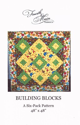 Fourth & Main Fabrics ~ BUILDING BLOCKS ~ A Six Pack Pattern ~ 48 x 48'' Yr  2010