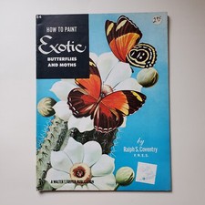 Vintage How to Paint Exotic Butterflies and Moths By Ralph S Coventry F.R.E.S. 