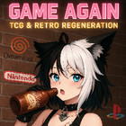Game Again TCG and RetroRegen