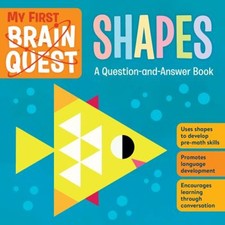 My First Brain Quest Shapes : A Question-And-Answer Book Workman