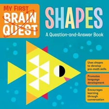 My First Brain Quest Shapes : A Question-And-Answer Book Workman