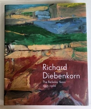 The Art Richard Diebenkorn: The Berkeley Years 1953-1966