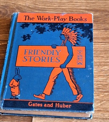 1942- FRIENDLY STORIES The Work-Play Books SECOND Reader Gates & Huber HC VGC