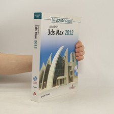 Autodesk 3ds Max 2012. La grande guida.  |  Edoardo Pruneri