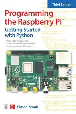 Programming the Raspberry Pi, Third Edition: Getting Started with Python 3rd Edi