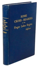 Some Cross-Bearers of the Finger Lakes Region, NYS Catholic History