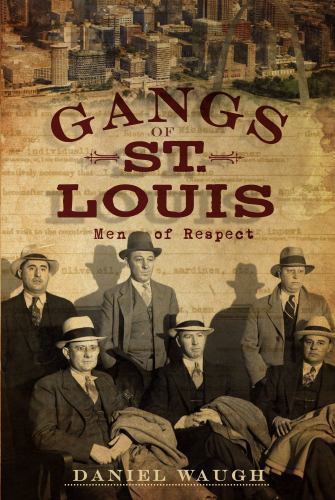 Gangs of St. Louis: Men of Respect , Waugh, Daniel - Picture 1 of 1