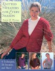 Knitted Sweaters for Every Season: 4 Techniques, 16 Sweaters, and More - Good