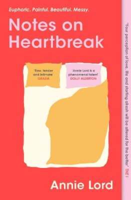 Notes on Heartbreak: The Must-Read Book by Vogue's Dating Columnist by Lord: New