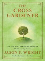 Jason F. Wright | The Cross Gardener | Taschenbuch | Englisch (2011)
