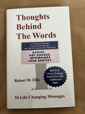 Thoughts Behind The Words.  54 Life Changing Messages By Robert W. Ellis HB