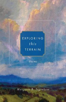 Exploring this Terrain: Poems (Paraclete Poetry) by Margaret B. Ingraham