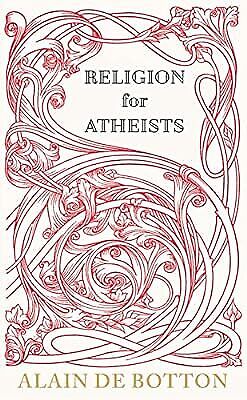 Religion for Atheists: A non-believers guide to the uses of religion, de Botton, - Imagen 1 de 1