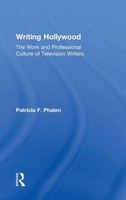 Writing Hollywood | The Work And Professional Culture Of Television Writers